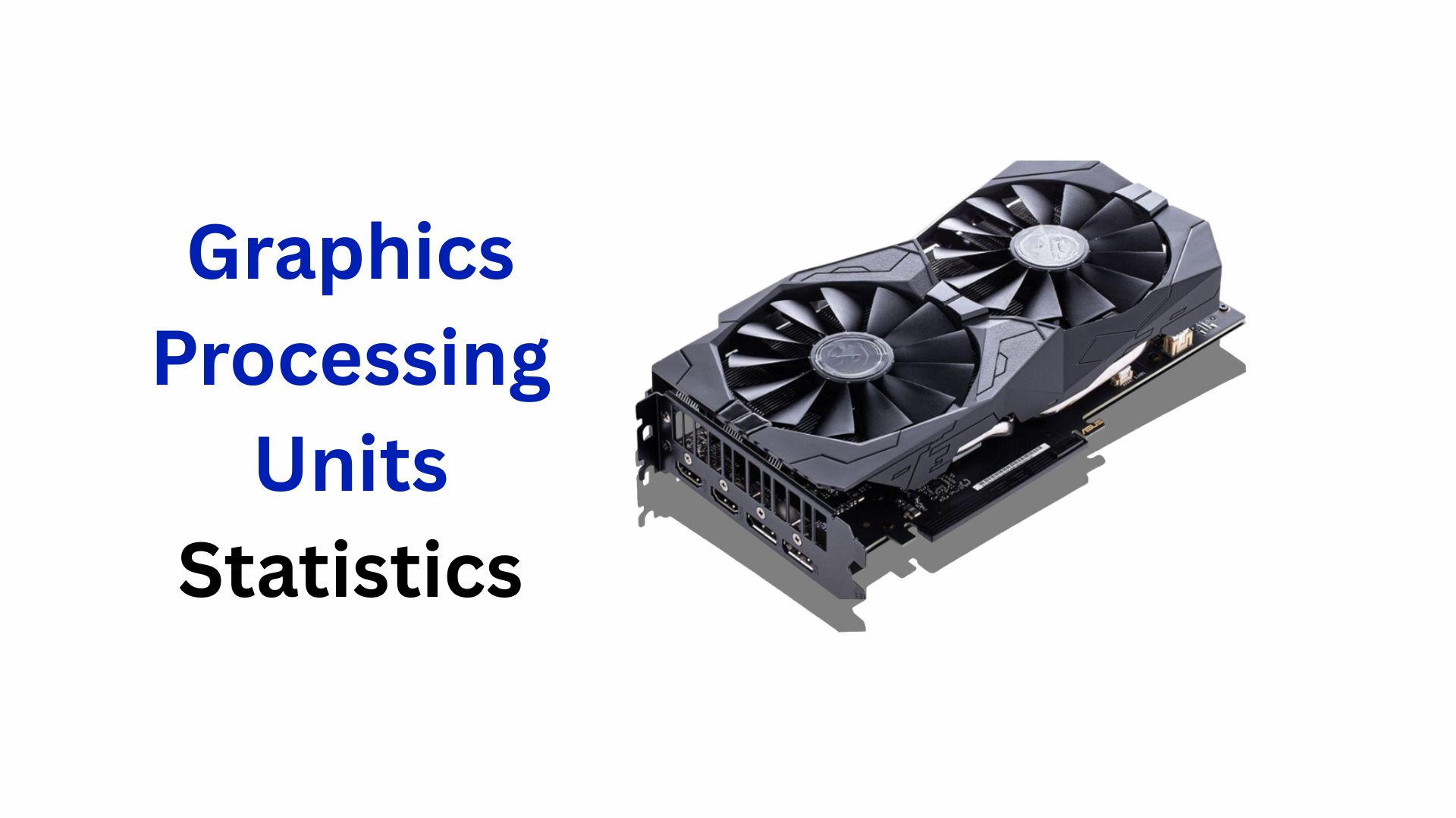 Graphics Processing Units Statistics By Market Revenue, List of Processor And Ranking Worldwide