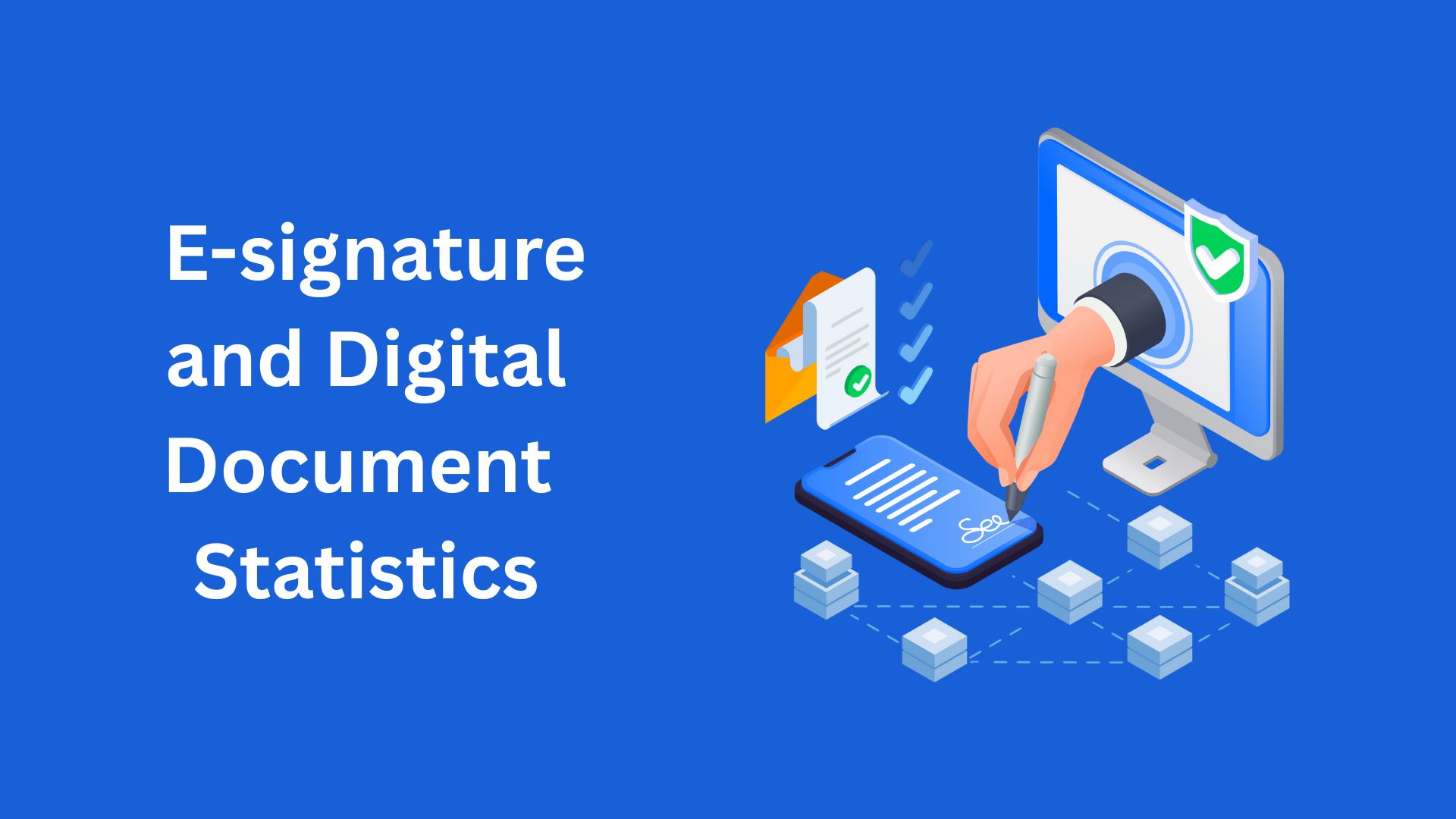 E-signature and Digital Document Statistics By Market Size, Usage and Facts