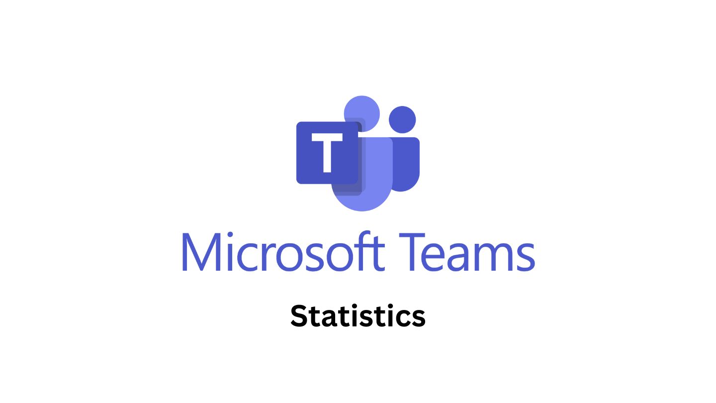 Microsoft Teams Statistics By Users, Downloads, Revenue and Facts