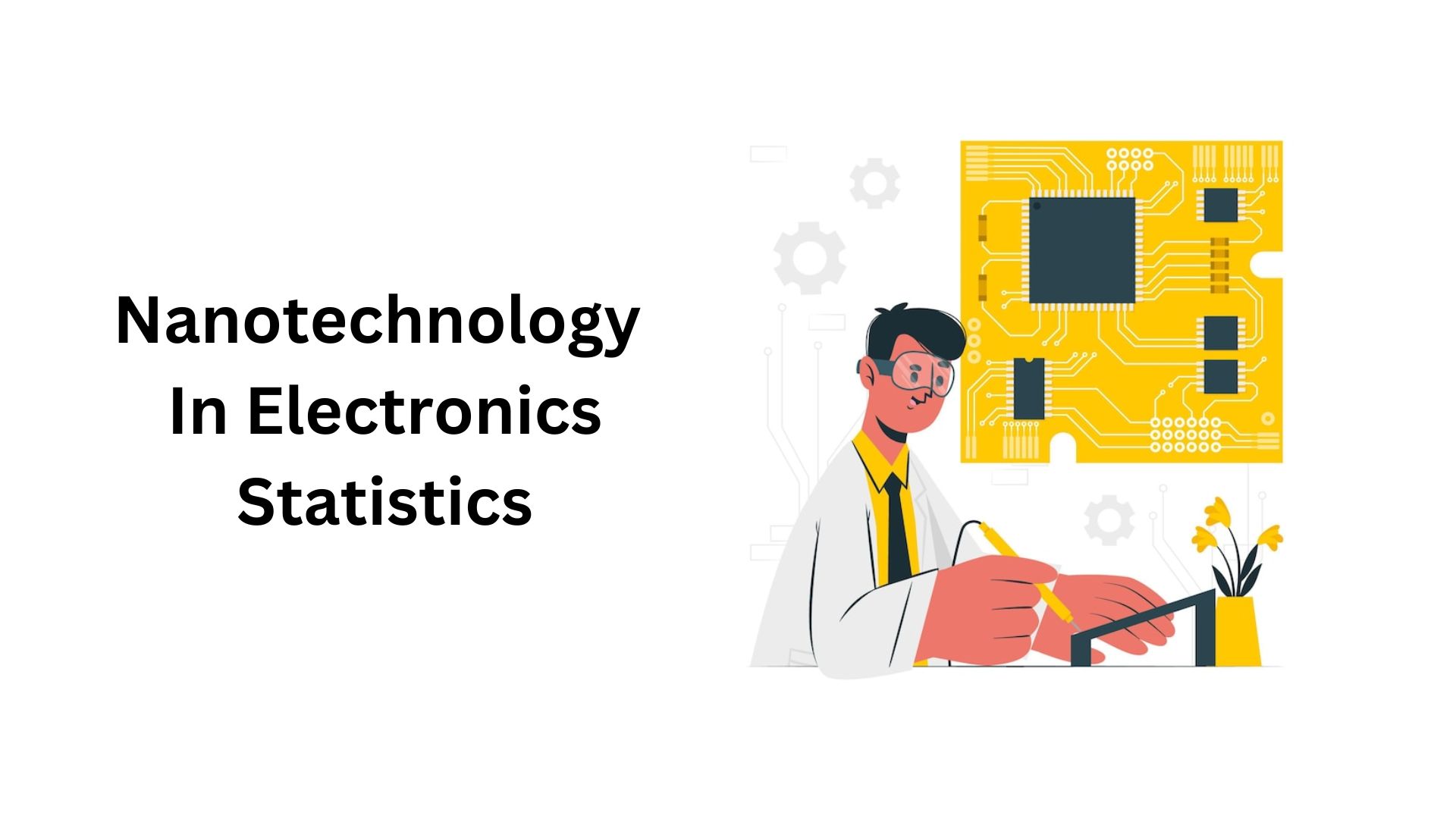 Nanotechnology In Electronics Statistics By Market Size And Facts