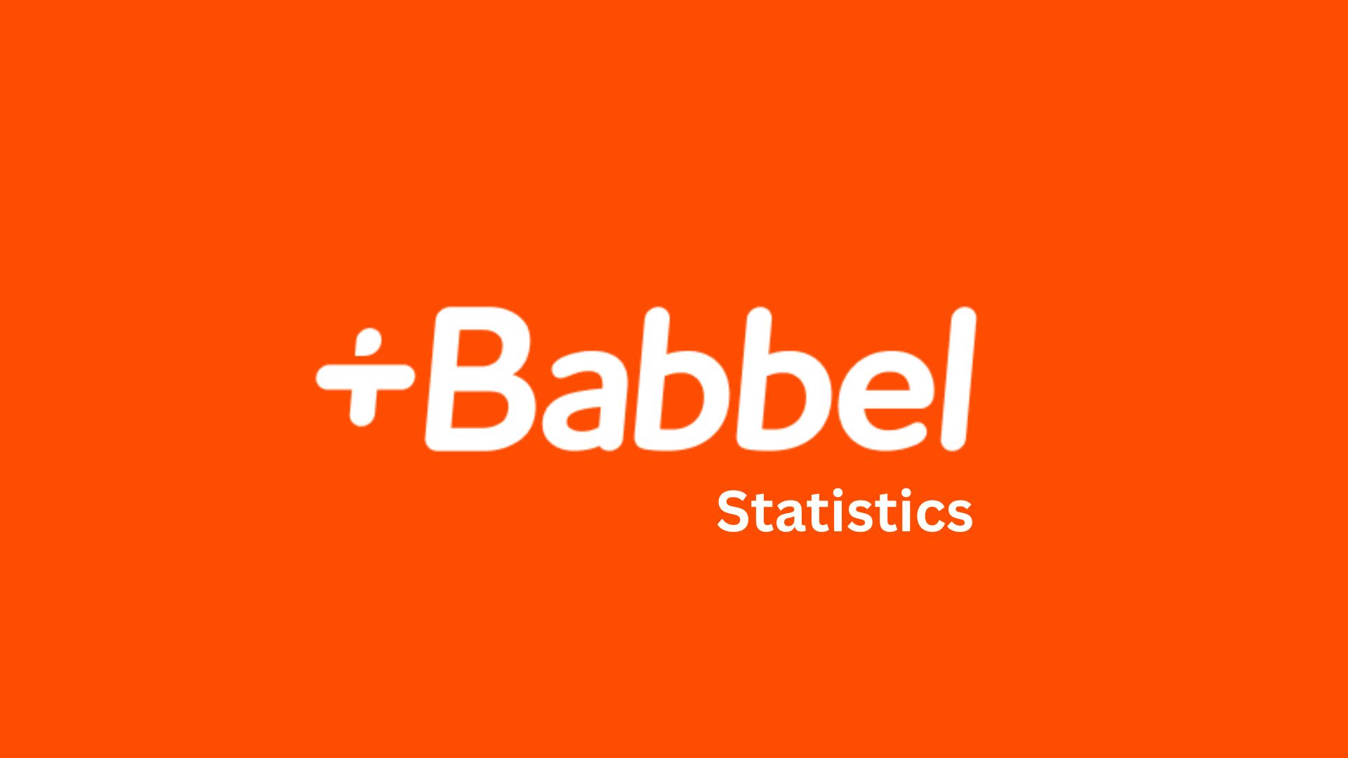 Babbel Statistics By Revenue, Usage And Facts (2025)
