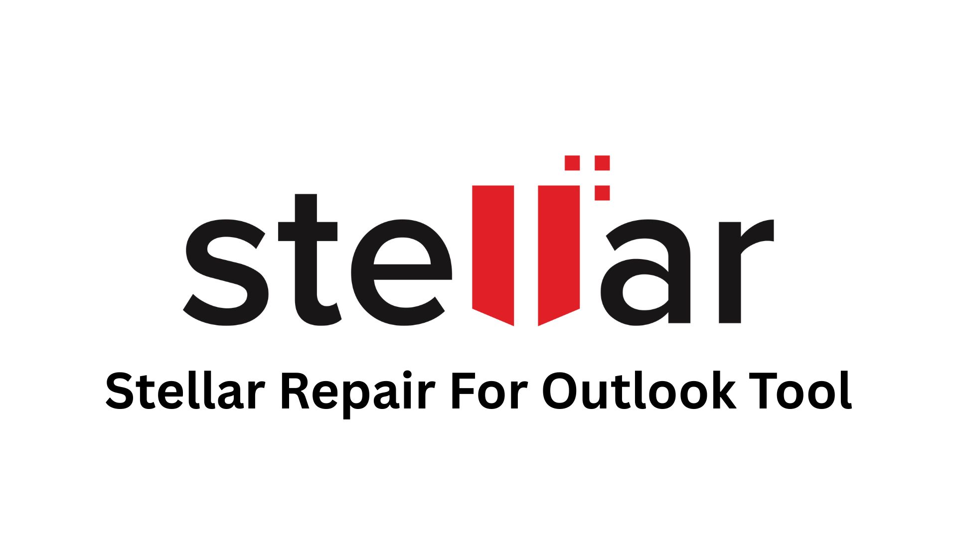 Stellar Repair For Outlook Tool (2025)