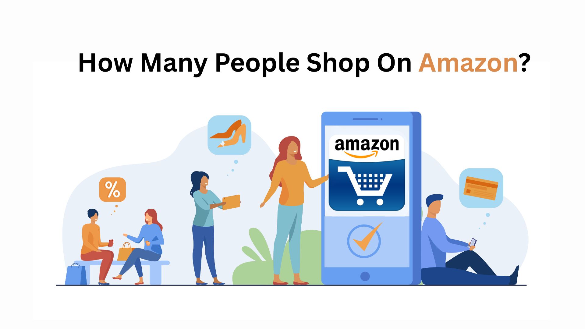 How Many People Shop On Amazon? - Unboxing the Truth (2025)