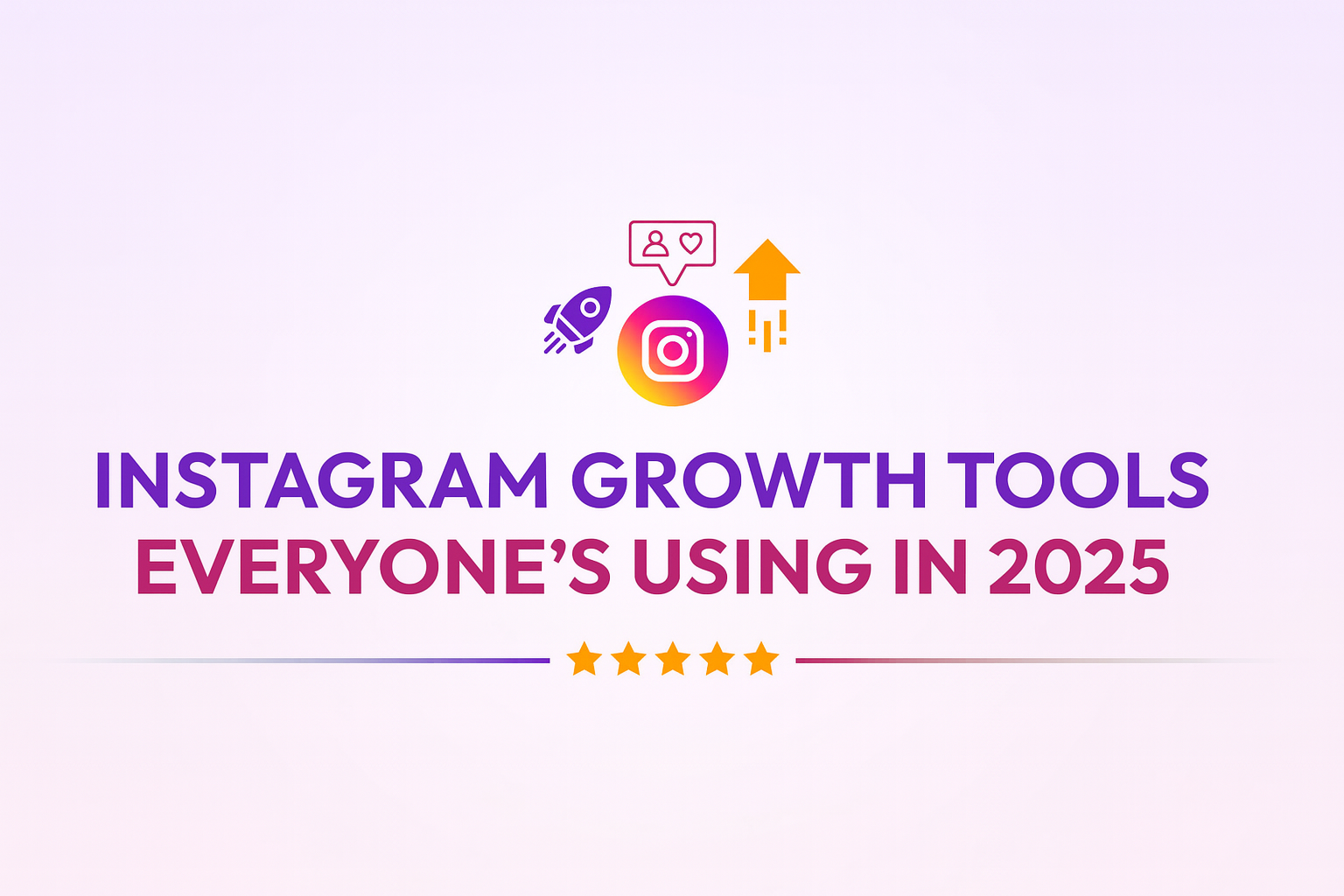 Instagram Growth Tools Everyone’s Using in 2025