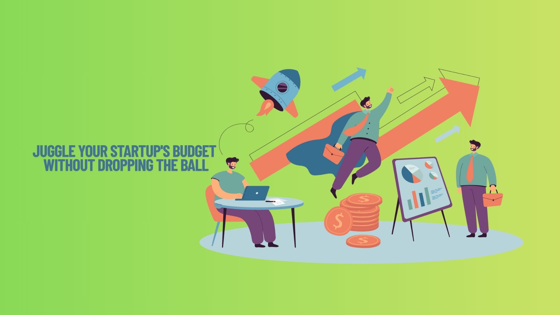 How to Juggle Your Startup's Budget Without Dropping the Ball