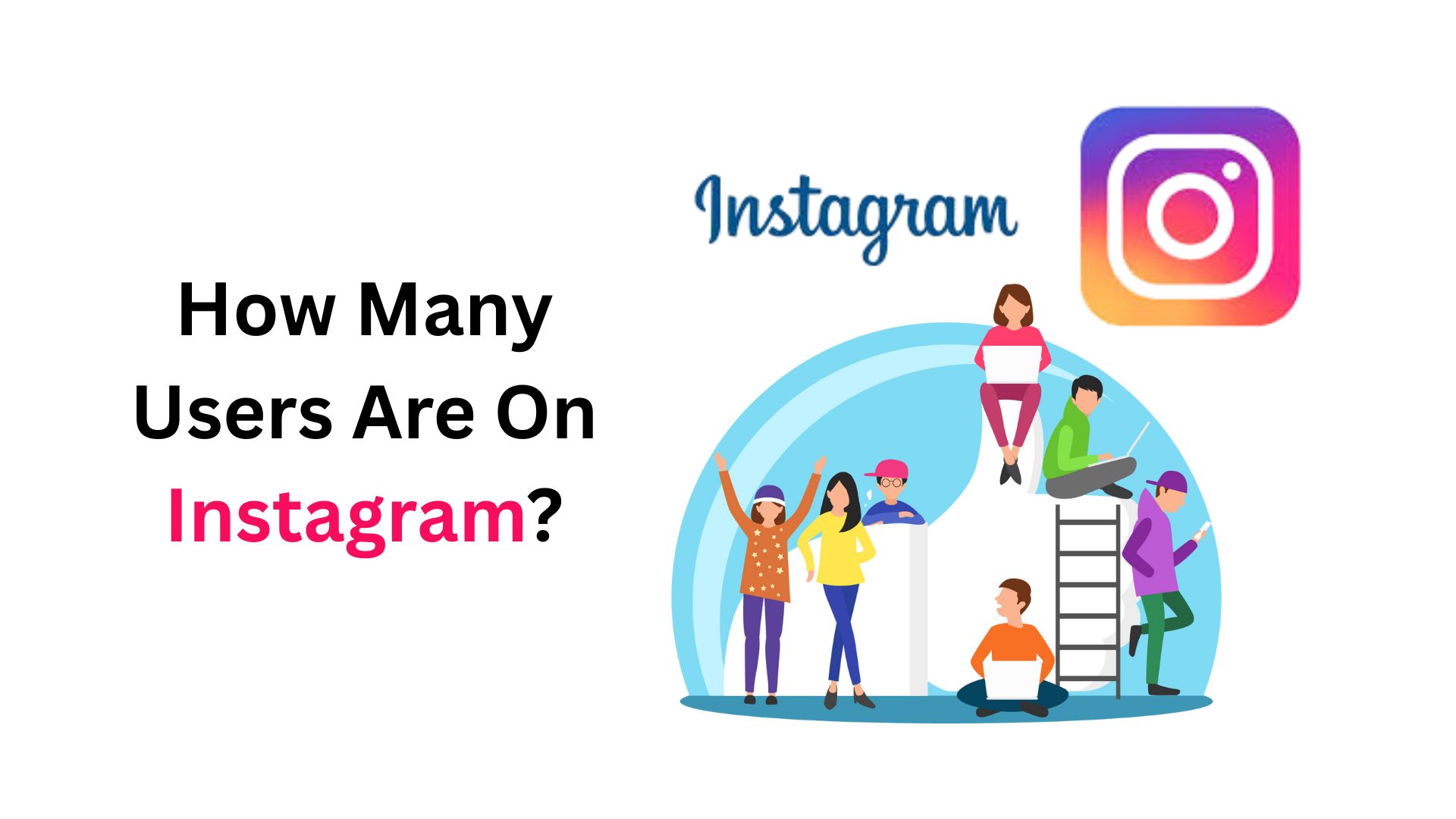 How Many Users Are On Instagram?