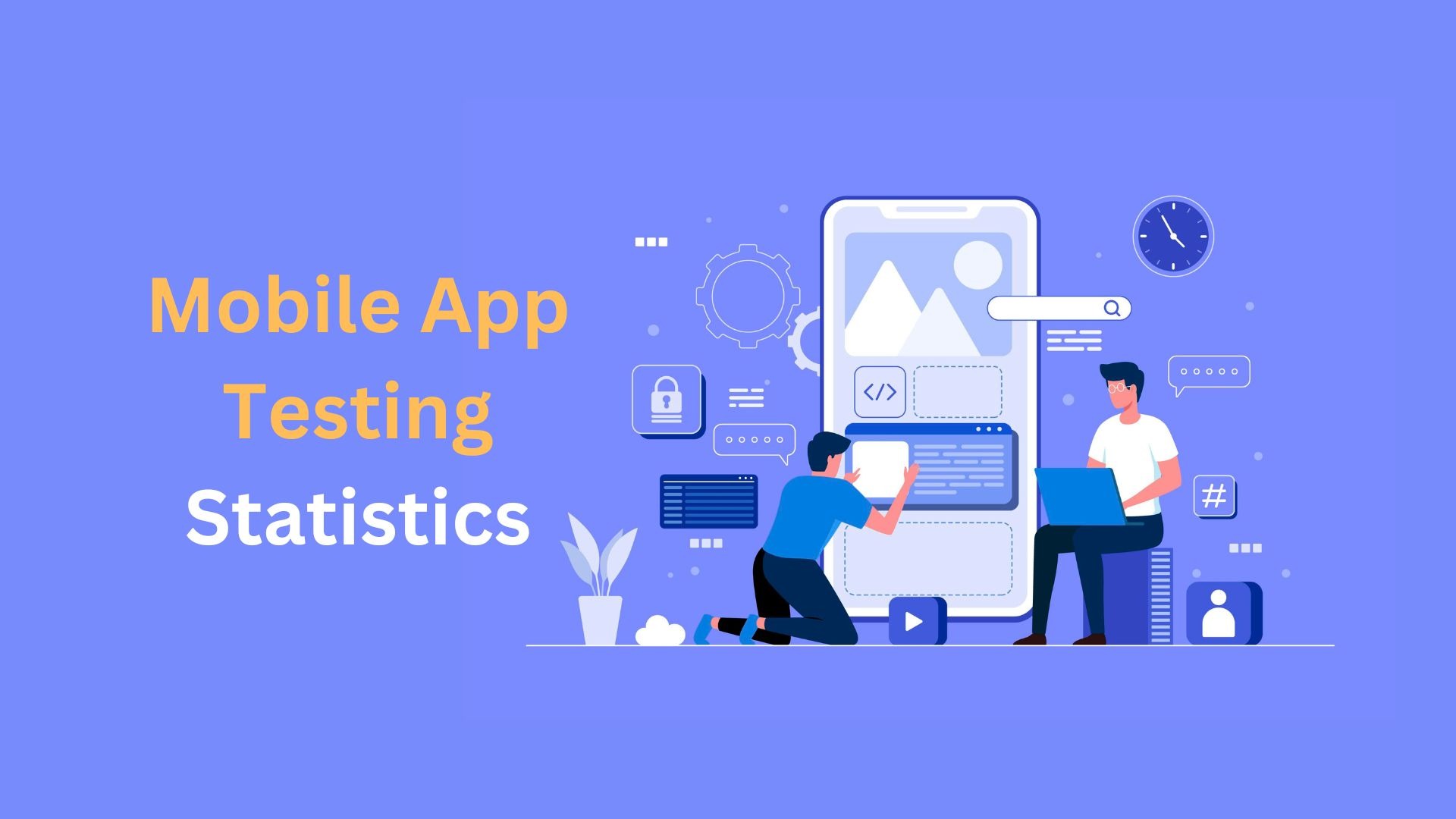 Mobile App Testing Statistics And Facts (2025)