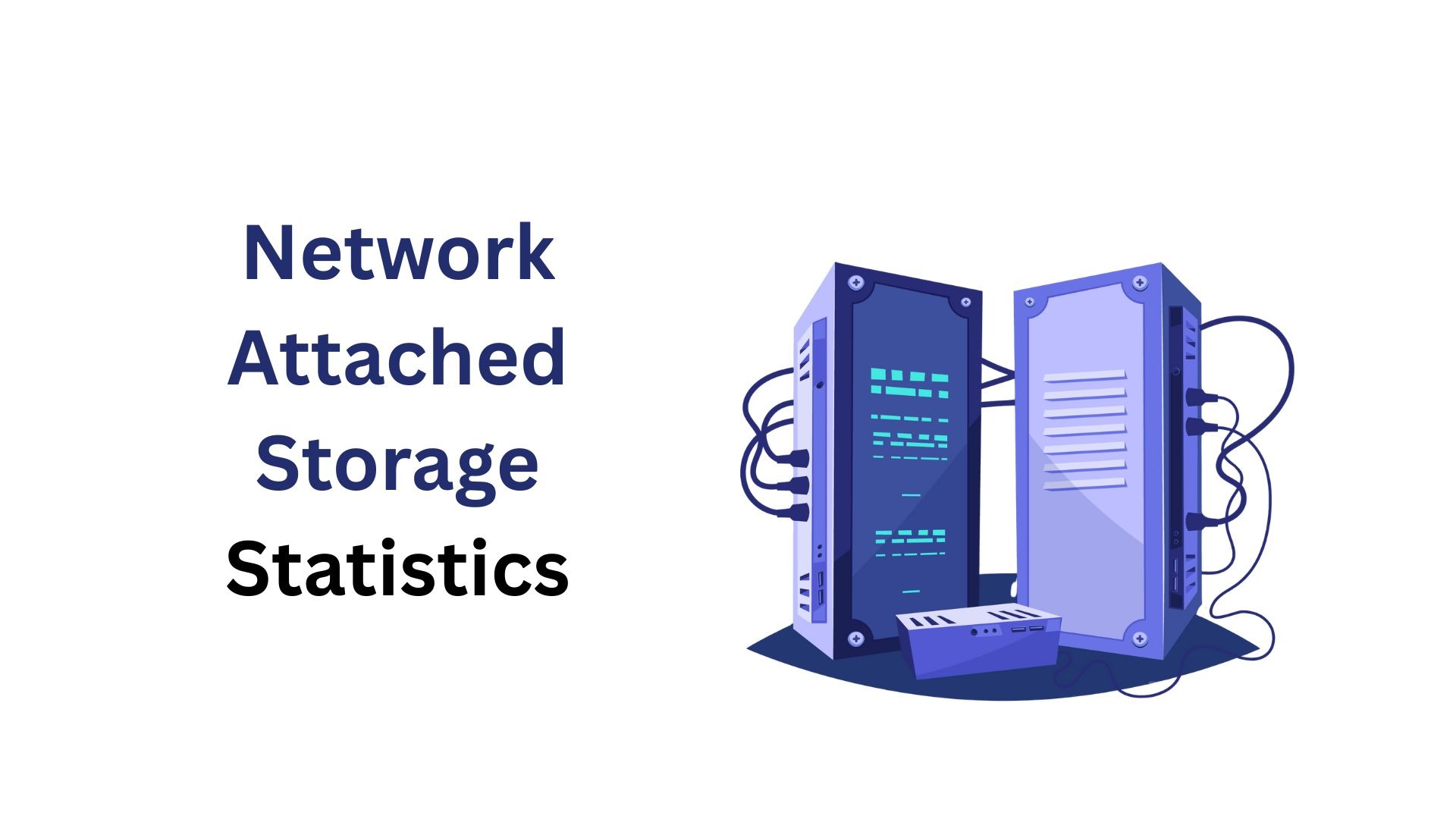 Network Attached Storage Statistics And Facts (2025) | By Market Share, Industries, Growth, Vendors, Top Startups, Developments