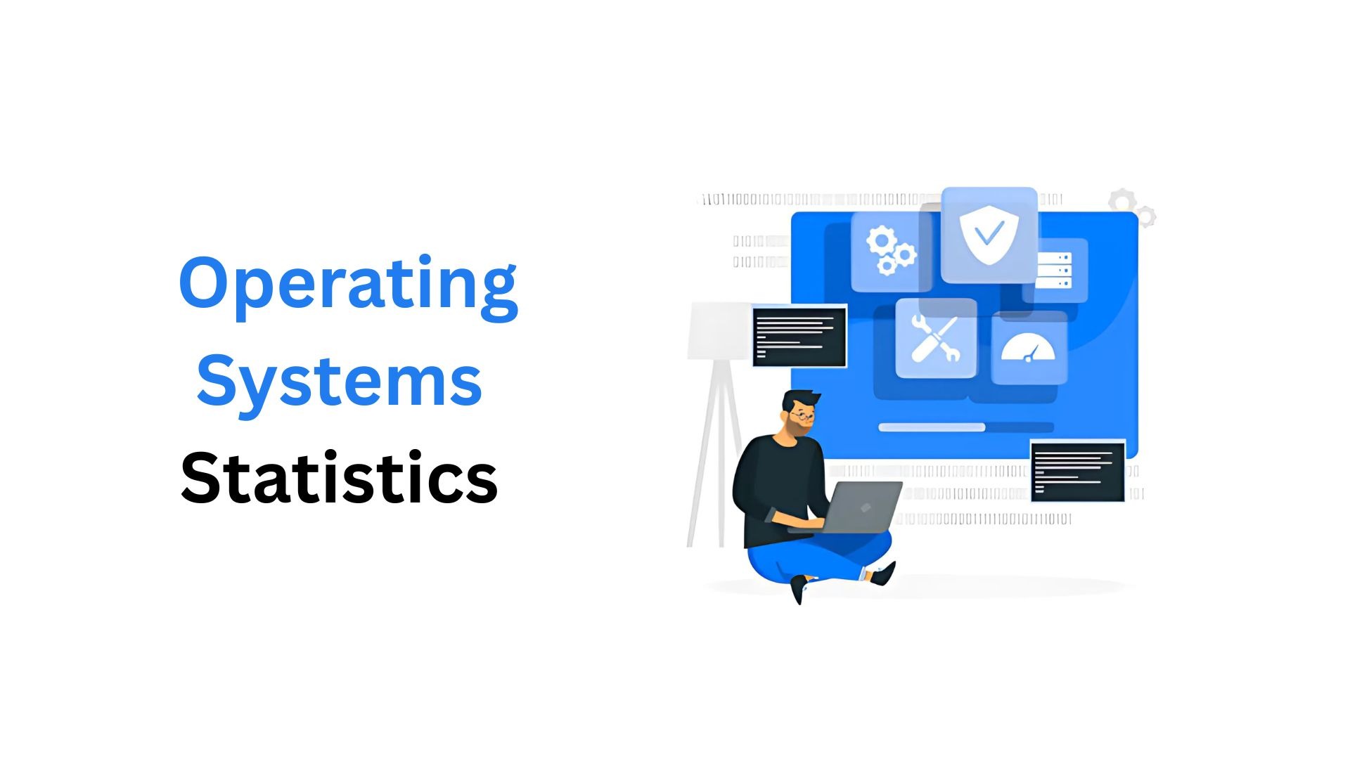 Operating Systems Statistics By Usage, Country, Distribution, Market Share And Facts (2025)