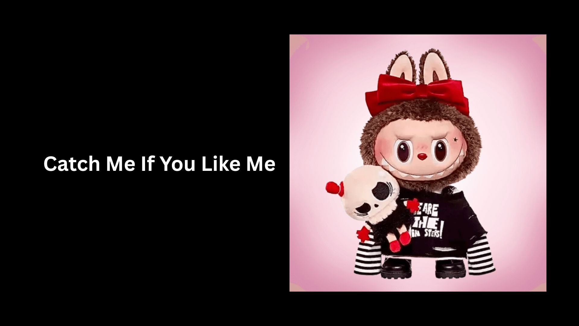 Catch Me If You Like Me