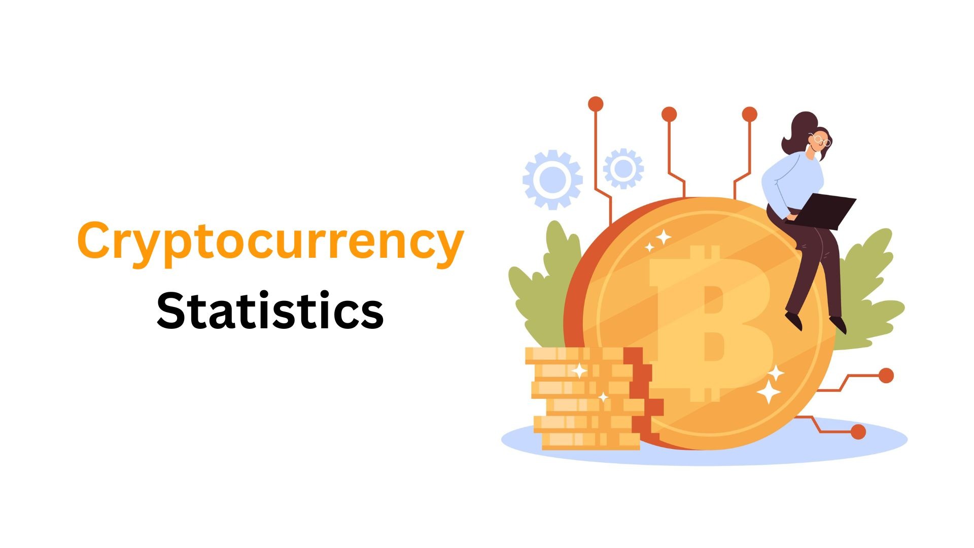 Cryptocurrency Statistics, Facts By Growth, Ownership, Adoption, Country, Trends and Recent Developments (2025)