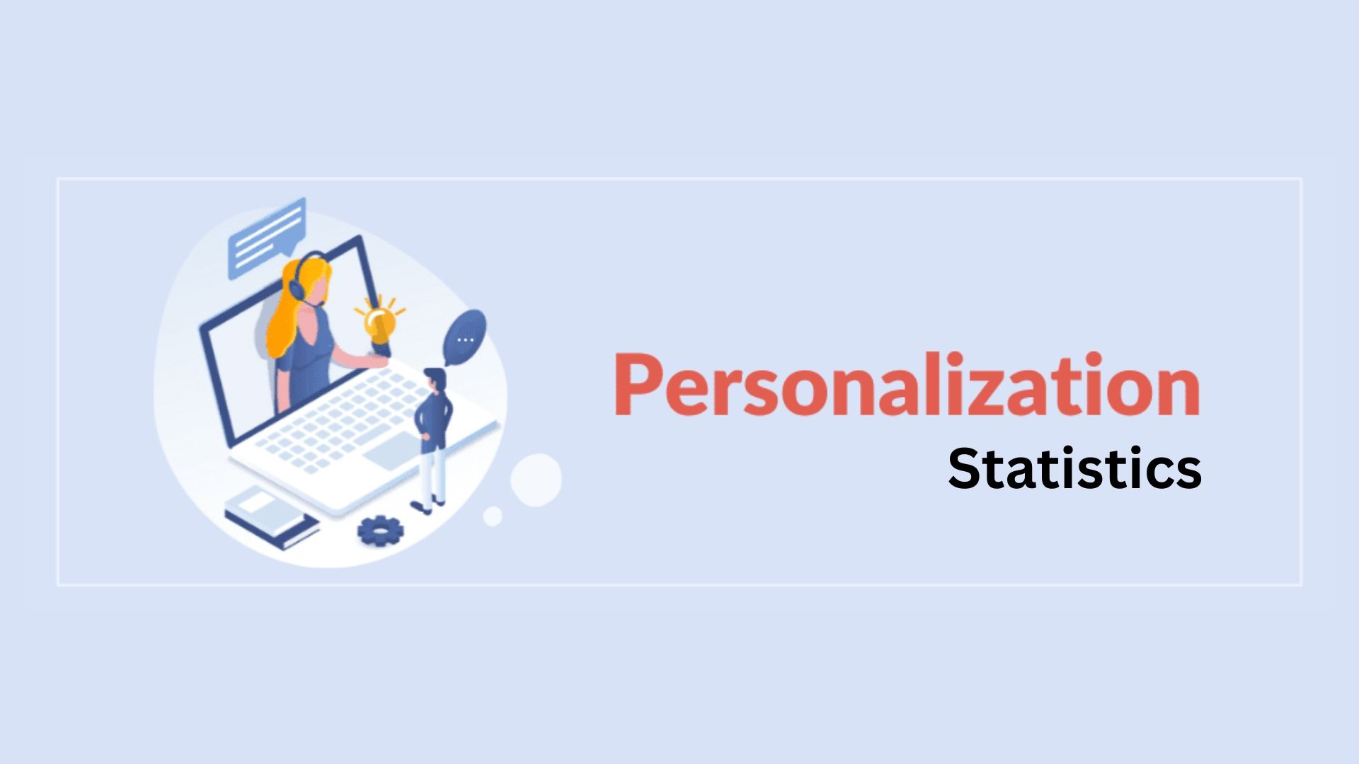 Personalization Statistics By Strategies, B2B, E-commerce, AI and Predictive, Marketing, and Facts (2025)