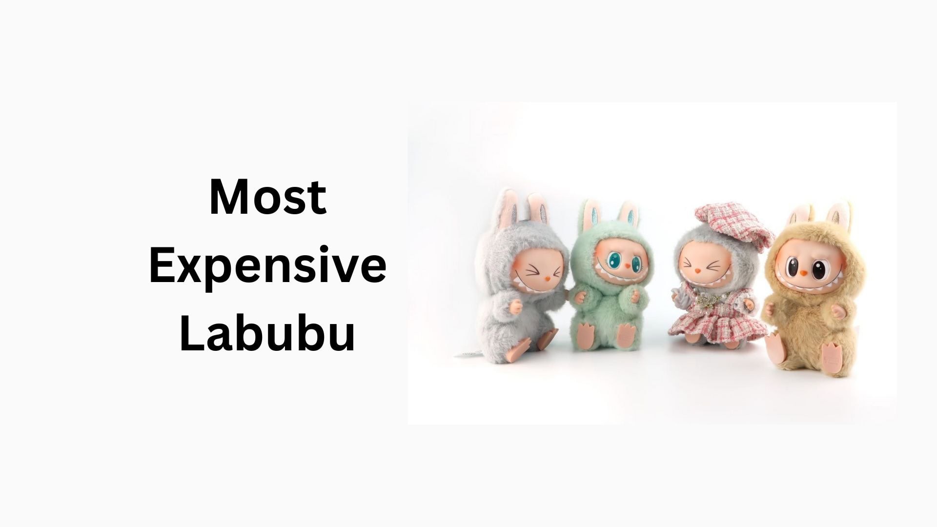 Top 10 Most Expensive Labubu In The World (2025) | Auctions, Collabs, Values