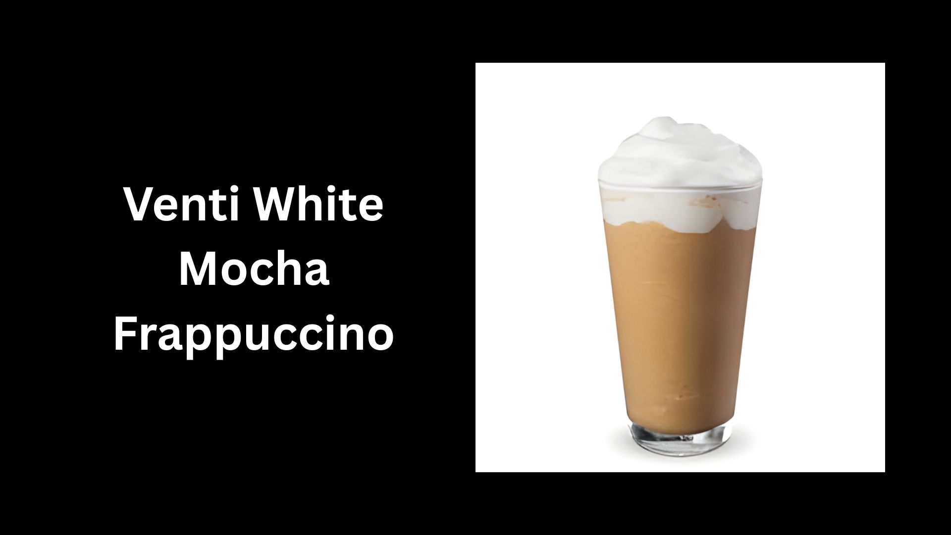 Venti White Mocha Frappuccino