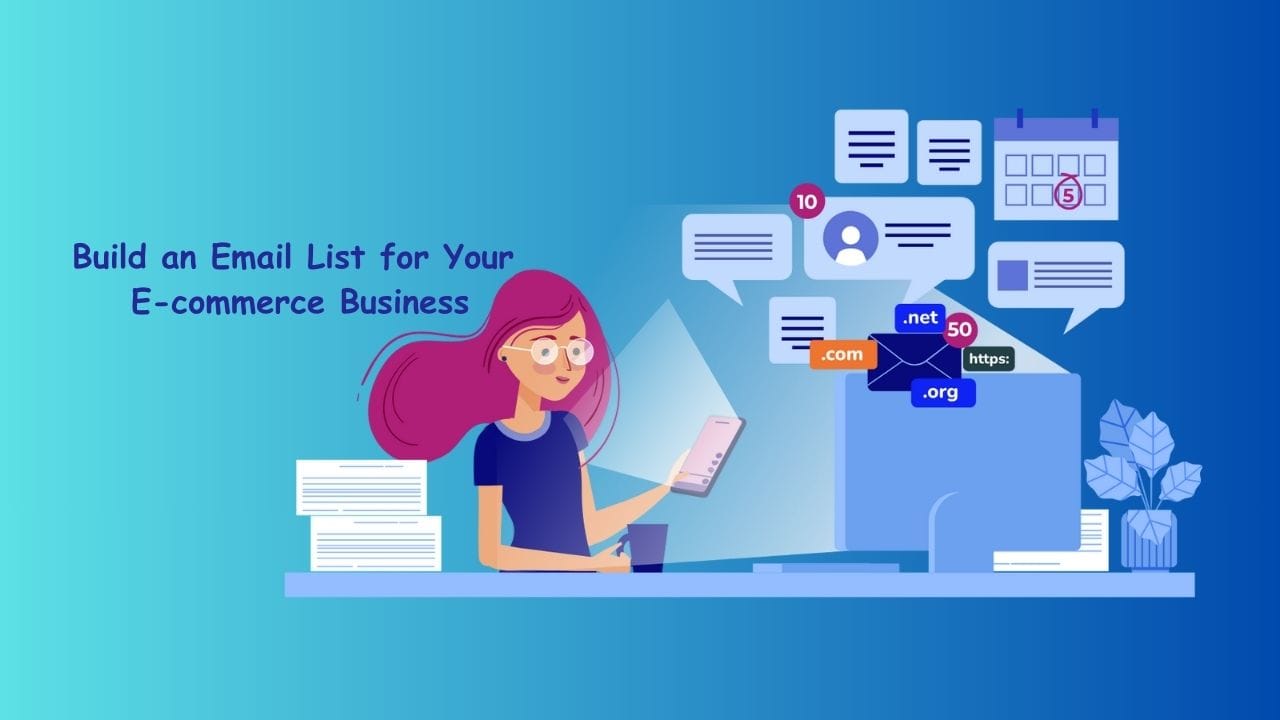 Best Practices to Build an Email List for Your E-commerce Business