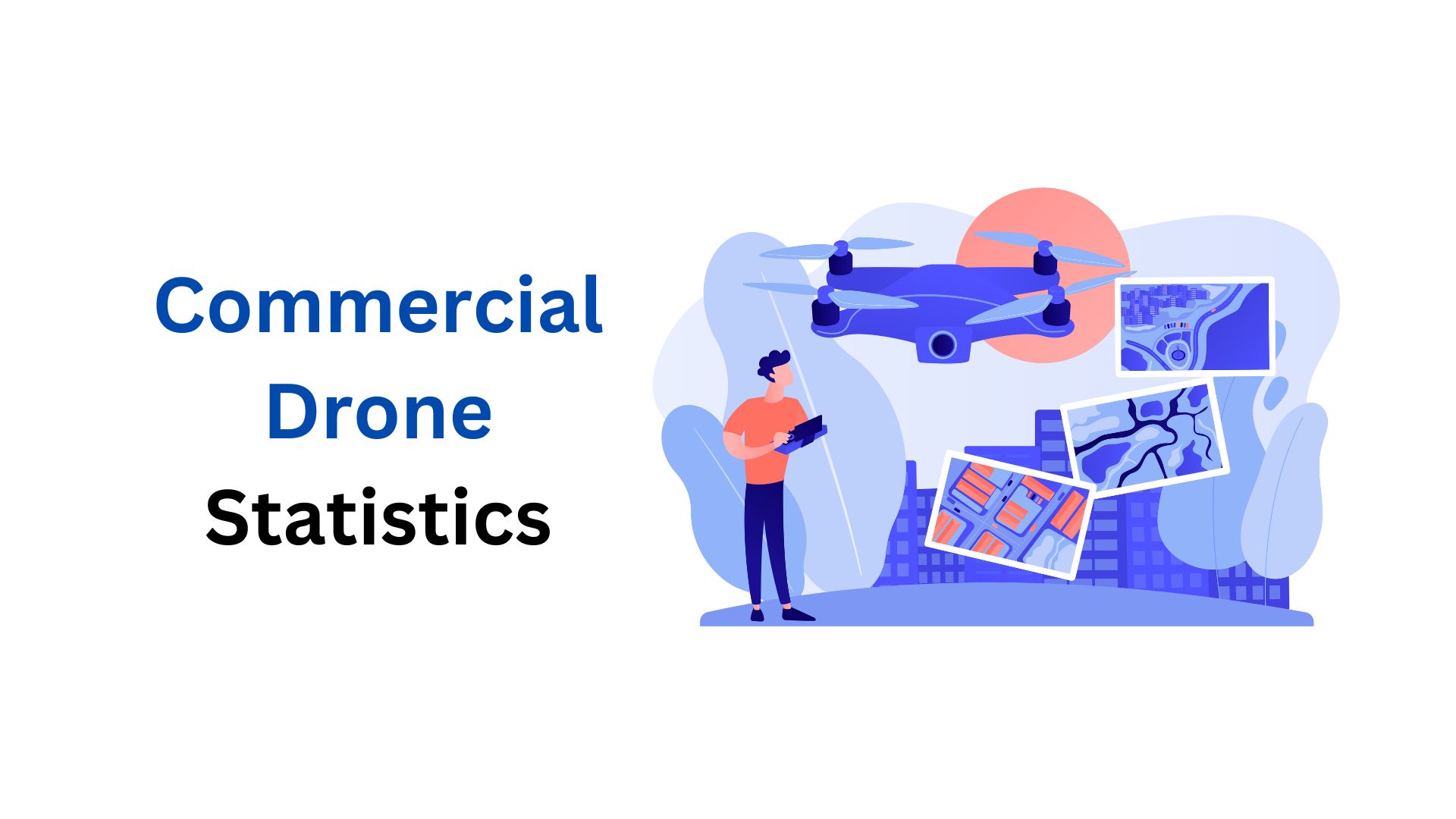 Commercial Drone Statistics By Market Size, Usage and Facts (2025)