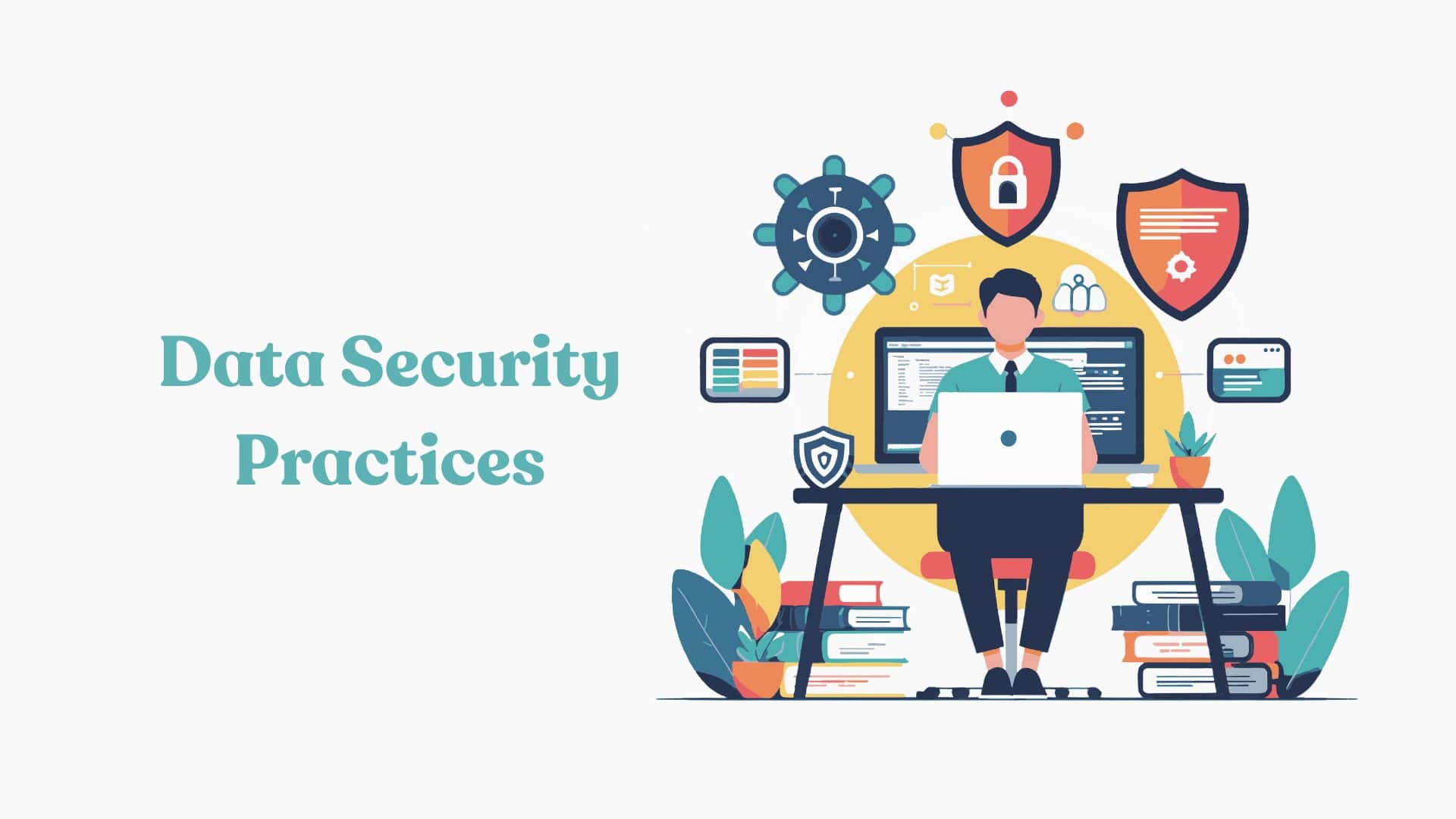 10 Best Practices for Data Security Every Organization Needs to Follow